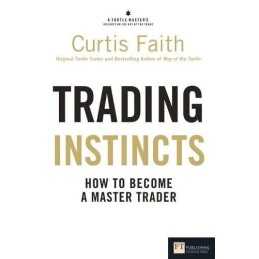 Trading Instincts: How to become a master trader (... by Faith, Curtis Paperback