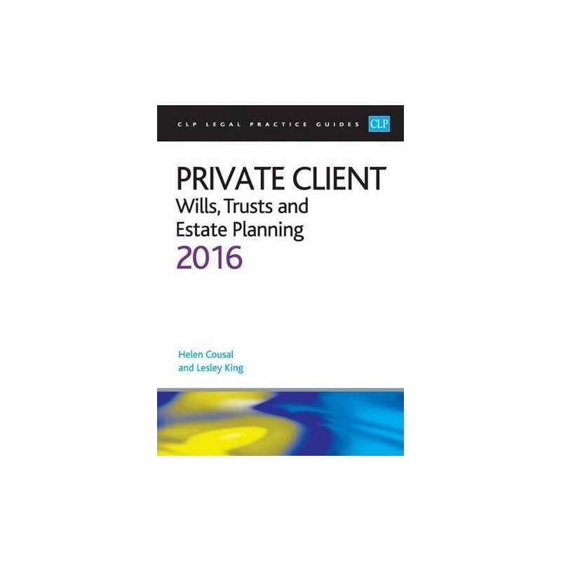 Private Client:: Wills, Trusts and Estate Planning 20... by Professor Lesley Kin
