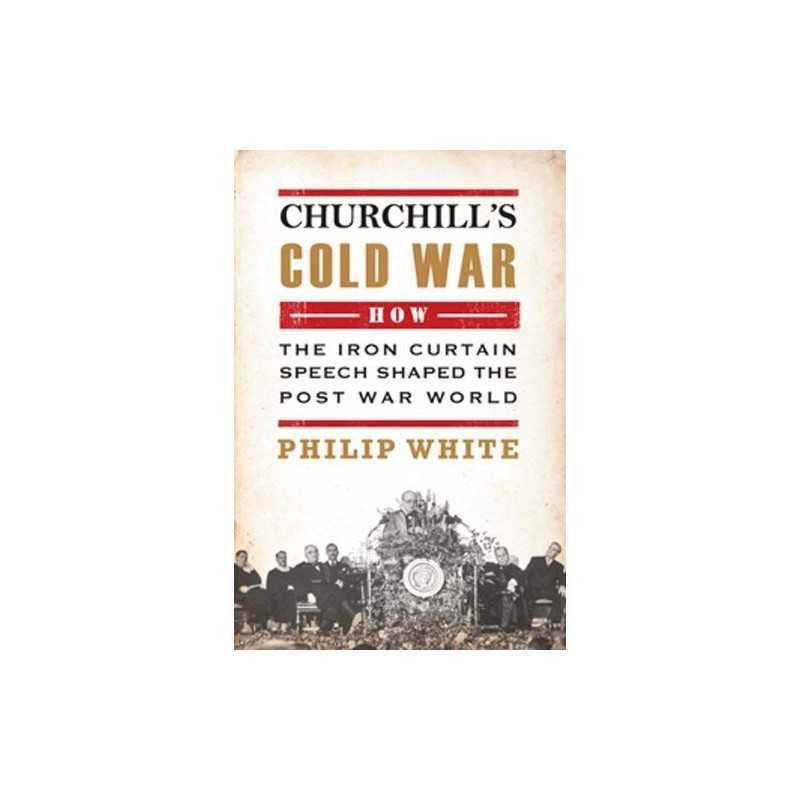 Churchills Cold War by Philip White Book