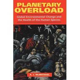Planetary Overload: Global Environmental Change... by McMichael, A. J. Paperback