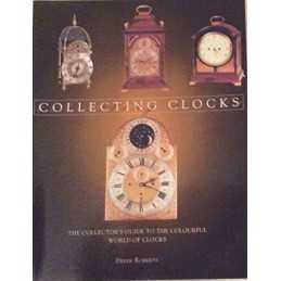 Collecting Clocks by Roberts, Derek Book