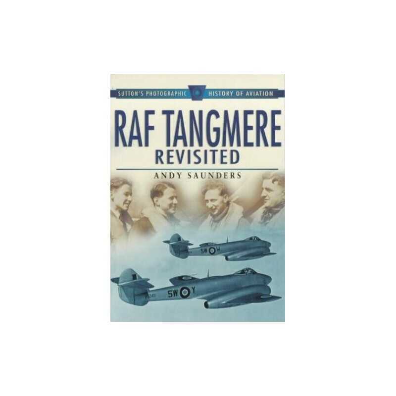 RAF Tangmere Revisited: Suttons Photographic His... by Saunders, Andy Paperback