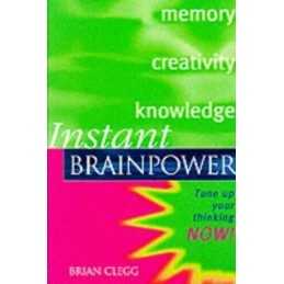 Instant Brain Power: Tune Up Your Thinking Now ! by Clegg, Brian Paperback Book