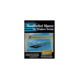 WordPerfect Macros: The Windows Version, etc.