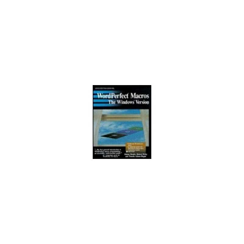 WordPerfect Macros: The Windows Version, etc.