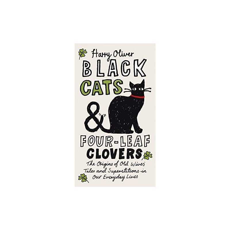 Black Cats & Four-Leaf Clovers: The O..., Oliver, Harry