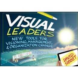 Visual Leaders: New Tools for Visioning, Management, and Org... by Sibbet, David