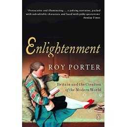 Enlightenment: Britain and the Creation of the Moder... by Porter, Roy Paperback