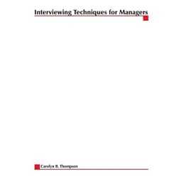 Interviewing Techniques for Manager..., Thompson, Carol