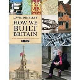 How We Built Britain by Dimbleby, David Paperback Book