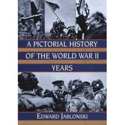 A Pictorial History of the World War II Years by Jablonski, Edward Paperback The