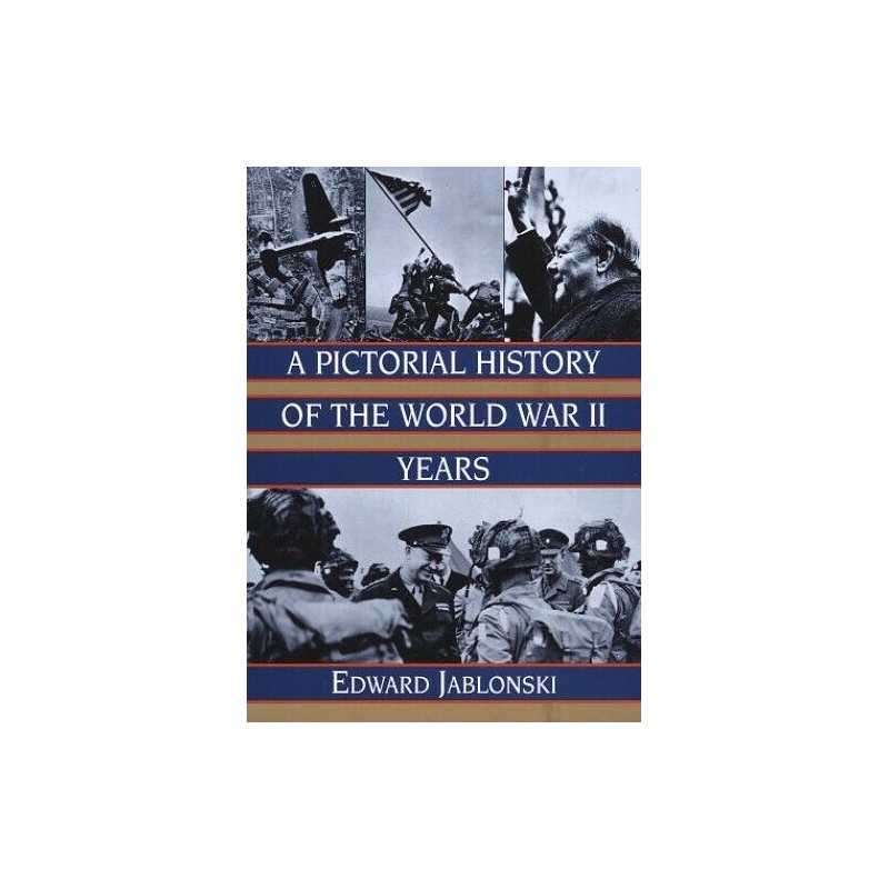 A Pictorial History of the World War II Years by Jablonski, Edward Paperback The