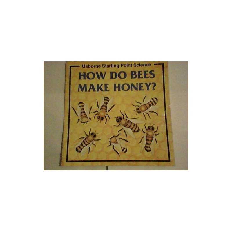 How Do Bees Make Honey? (Usborne St..., Claybourne, Ann