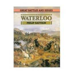 Waterloo (Great Battles & Sieges S.) by Sauvain, Philip Hardback Book