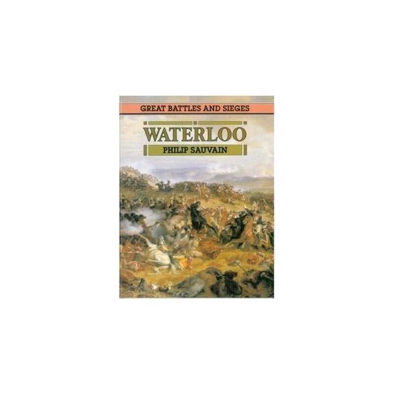Waterloo (Great Battles & Sieges S.) by Sauvain, Philip Hardback Book