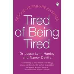 Tired of Being Tired: Rescue Repair Rejuvenate by Hanley, Dr Jesse Paperback The