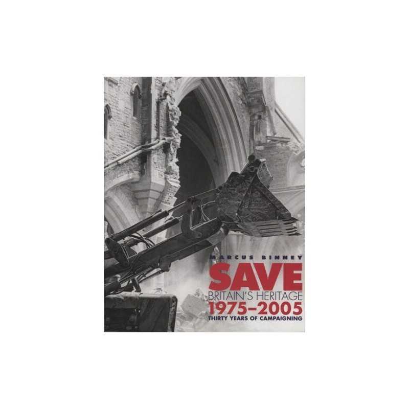 Save Britains Heritage: Thirty Years of Campaign... by Binney, Marcus Paperback