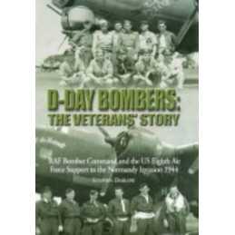 D-day Bombers: The Veterans Story - RAF Bomber Comm... by Steve Darlow Hardback