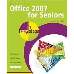 Office 2007 for Seniors In Easy Step..., Price, Michael