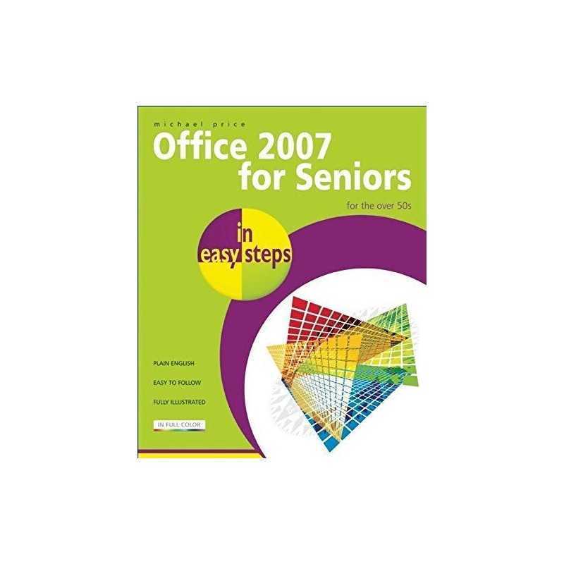 Office 2007 for Seniors In Easy Step..., Price, Michael
