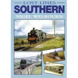 Lost Lines: Southern: Southern Region by Nigel Welbourn Paperback Book