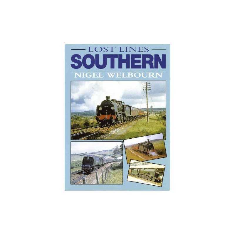 Lost Lines: Southern: Southern Region by Nigel Welbourn Paperback Book