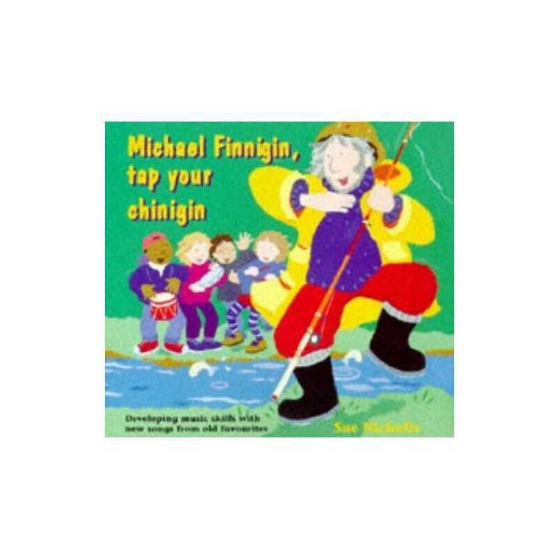 Michael Finnigan, Tap Your Chinigin: Developing... by Nicholls, Sue Spiral bound