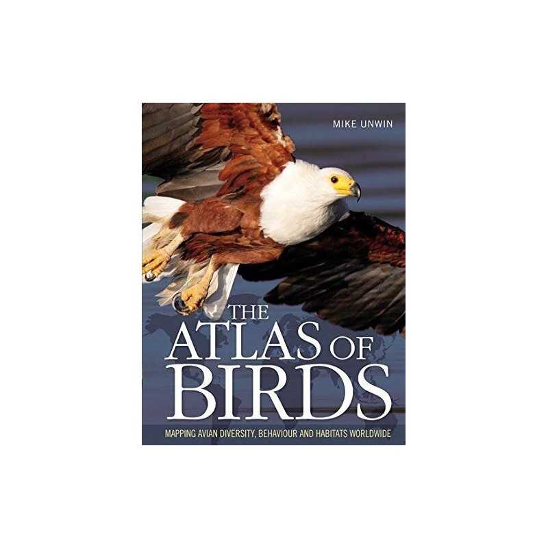 The Atlas of Birds: Mapping Avian Diversity, Behavio... by Unwin, Mike Paperback