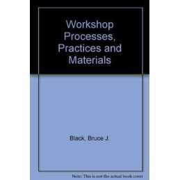Workshop Processes, Practices and Materials by Black, Bruce J. Paperback Book