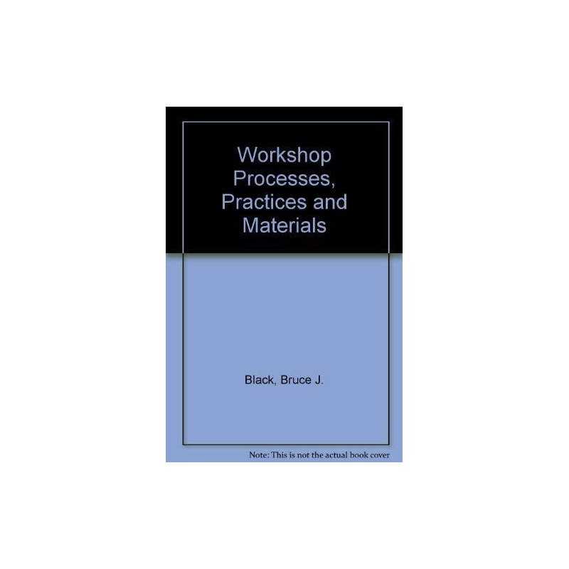 Workshop Processes, Practices and Materials by Black, Bruce J. Paperback Book