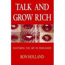 Talk and Grow Rich: How to Create Wealth without Ca... by Holland, Ron Paperback