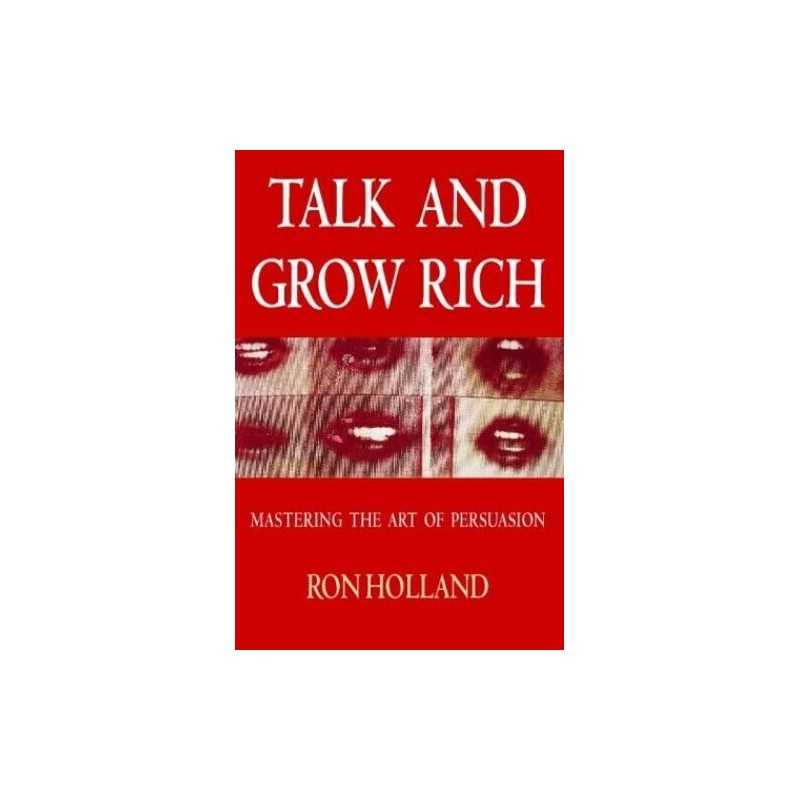 Talk and Grow Rich: How to Create Wealth without Ca... by Holland, Ron Paperback