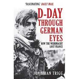 D-Day Through German Eyes - 9781398103238