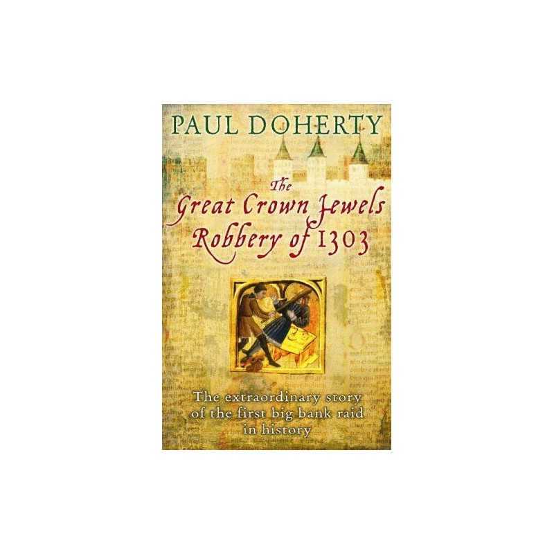 The Great Crown Jewels Robbery of 1303 by Doherty, Paul Hardback Book