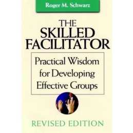 The Skilled Facilitator: A Comprehensive Resour... by Schwarz, Roger M. Hardback