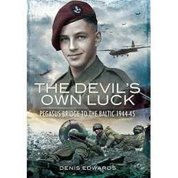 Devils Own Luck, The: Pegasus Bridge to the Balt... by Edwards, Denis Paperback