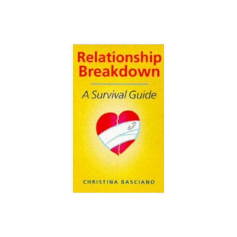Relationship Breakdown: A Survival Guide by Basciano, Christina Paperback Book