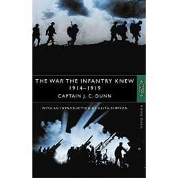 The War The Infantry Knew: 1914-1919, Dunn, Captain J.C