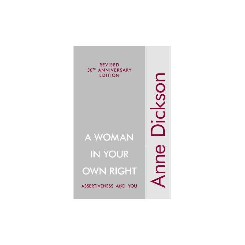 A Woman in Your Own Right: Assertiveness and You by Anne Dickson Book