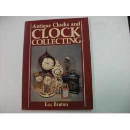 Antique Clocks and Clock Collecting (Gondola Books) by Bruton, Eric Paperback