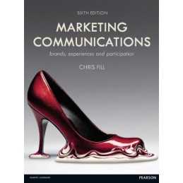 Marketing Communications: Brands, Experiences and Participation by Fill, Chris