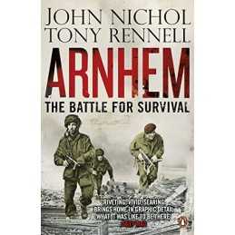 Arnhem: The Battle for Survival by Rennell, Tony Book