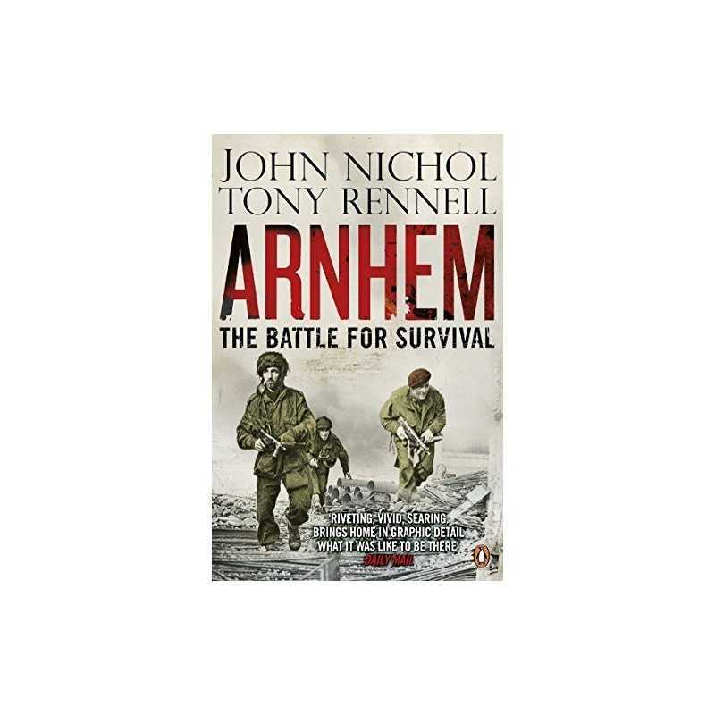 Arnhem: The Battle for Survival by Rennell, Tony Book
