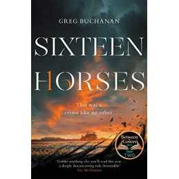 Sixteen Horses by Buchanan, Greg Book
