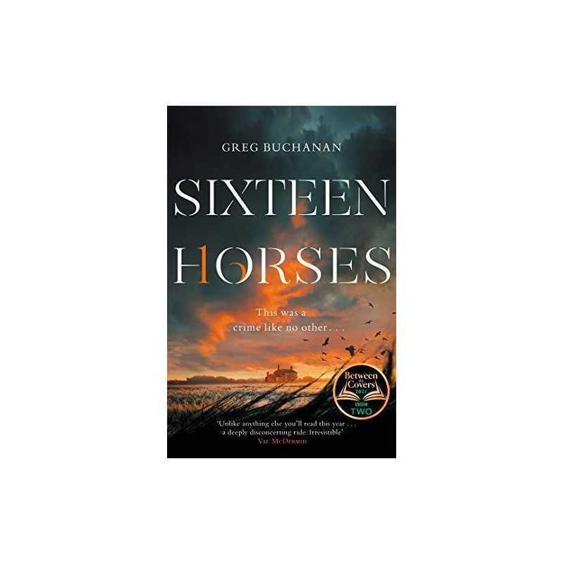 Sixteen Horses by Buchanan, Greg Book