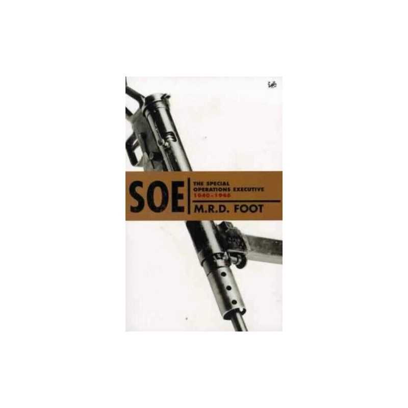 SOE: An Outline History of the Special Operations Ex... by Foot, M R D Paperback