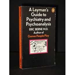 A Laymans Guide to Psychiatry And Psychoanalysis by Berne, Eric Paperback Book