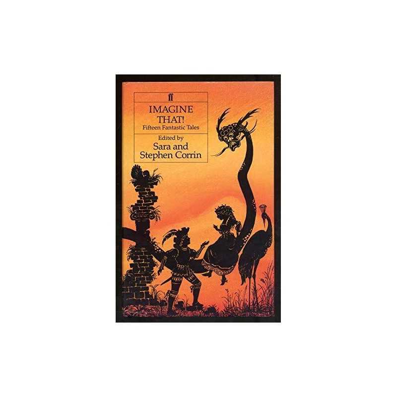 Imagine That!: Fifteen Fantastic Tales Hardback Book