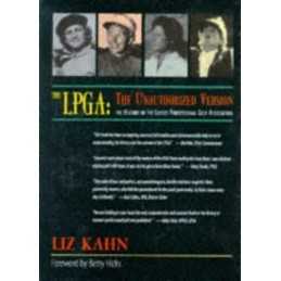 LPGA: The Unauthorised Version (Group Four Productions) by Kahn, Liz Hardback