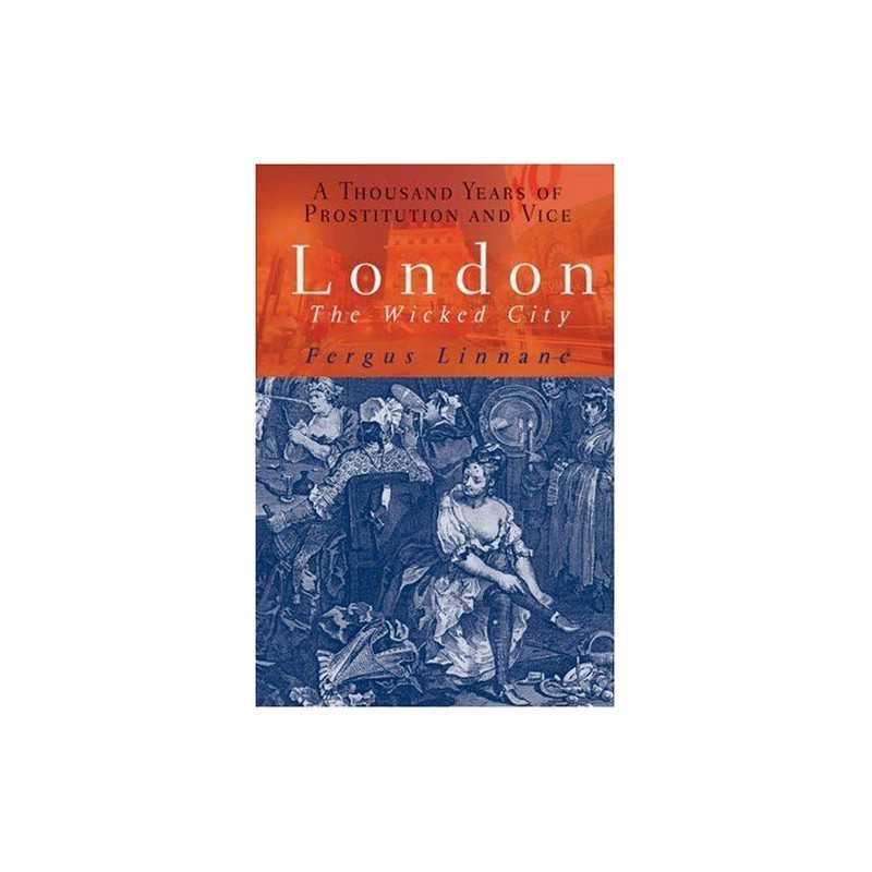 London The Wicked City: A Thousand Years of Vice... by Linnane, Fergus Paperback